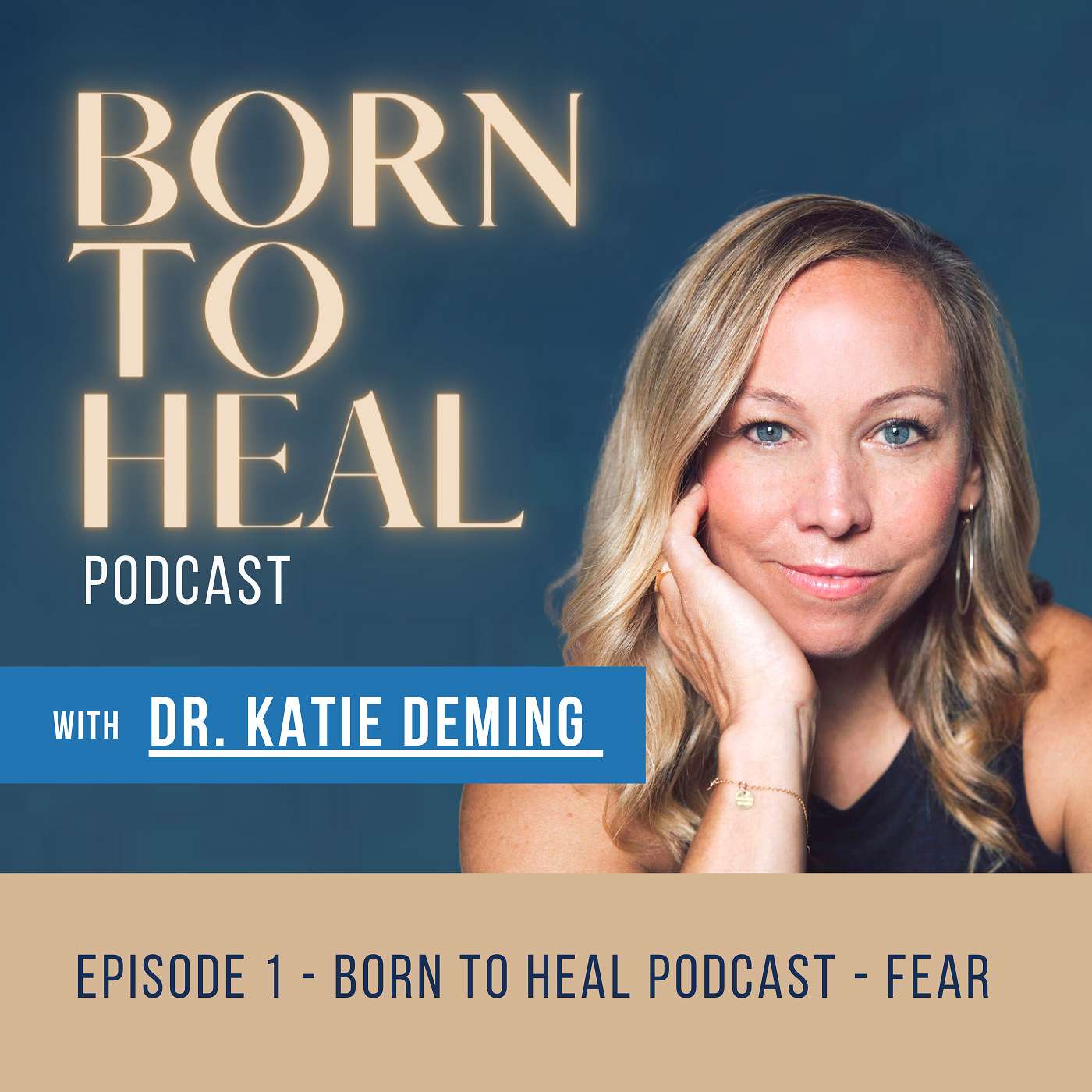 Born to Heal Podcast with Dr. Katie Deming - Episode 1 - Managing Fear episode artwork