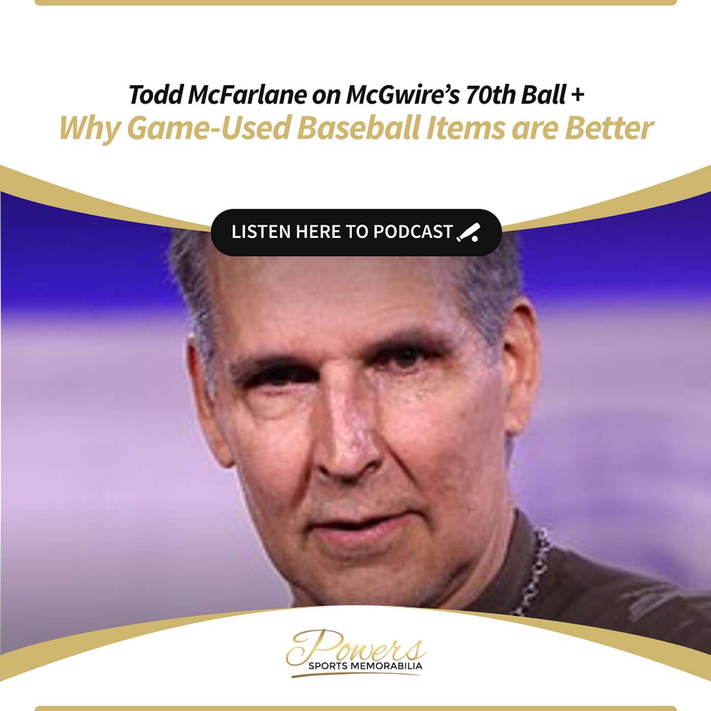 Todd McFarlane on Owning McGwire’s 70th Ball and Why Game-Used Baseball Items Hit Different episode artwork