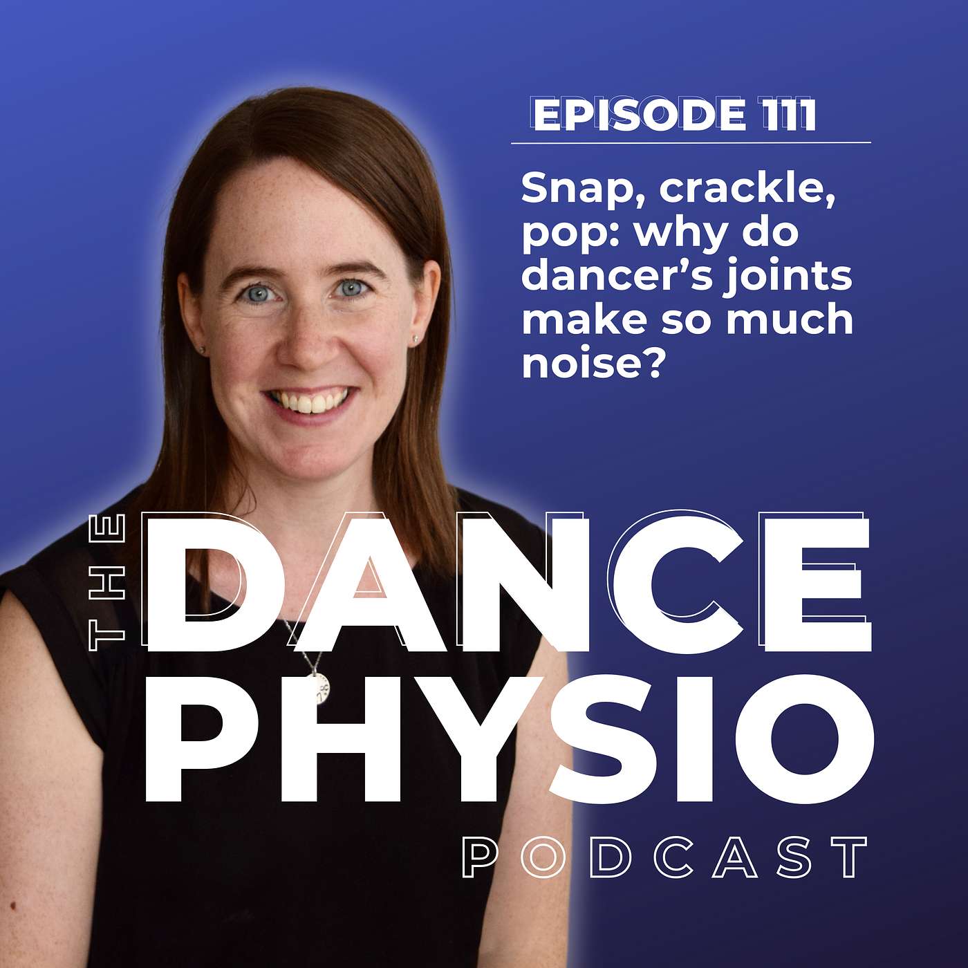 Episode 111: Snap, crackle, pop - why do dancer's joints make so much noise?