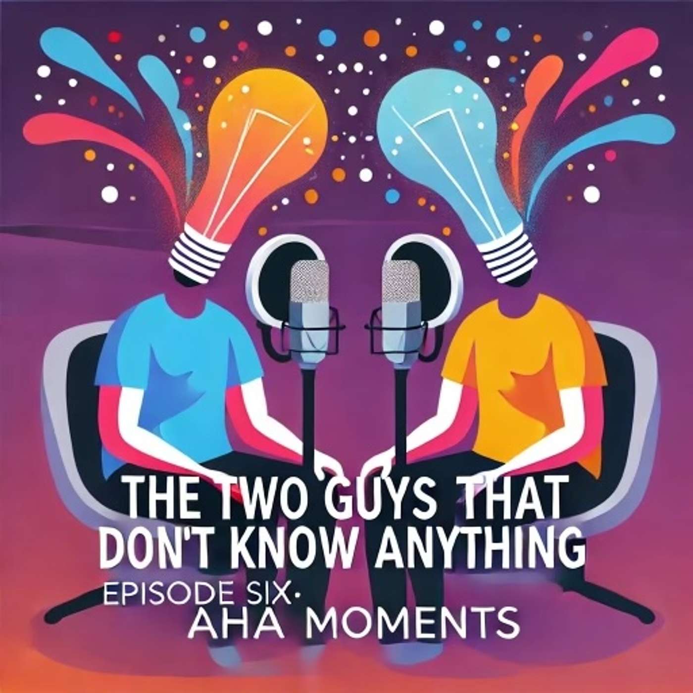 The 2 Guys That Don’t Know Everything Podcast