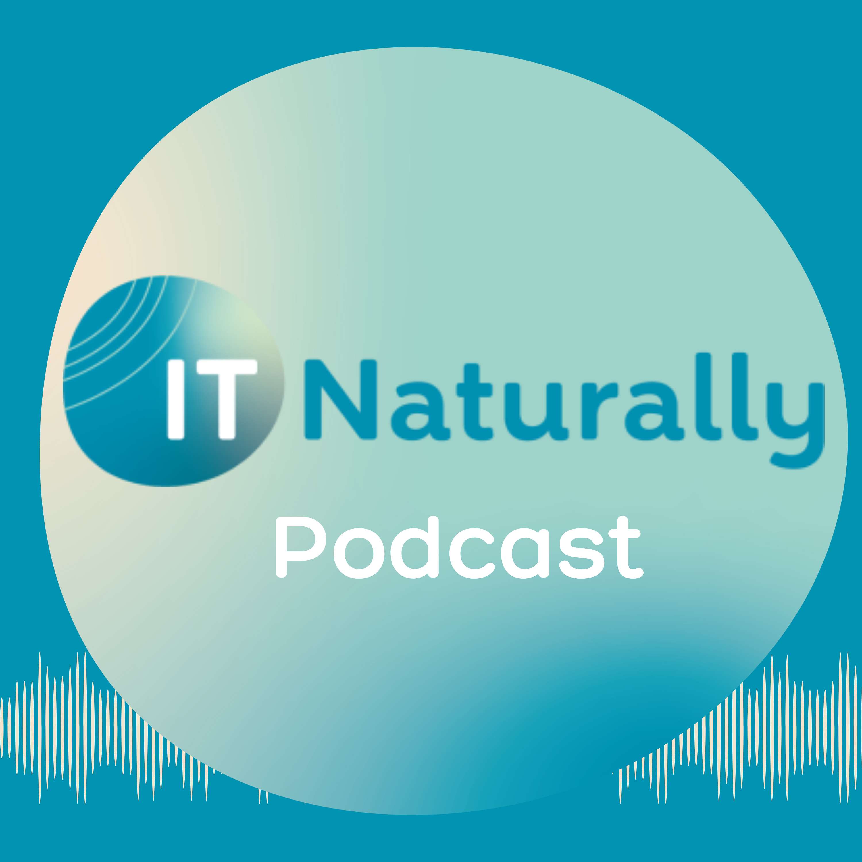 The IT Naturally Podcast