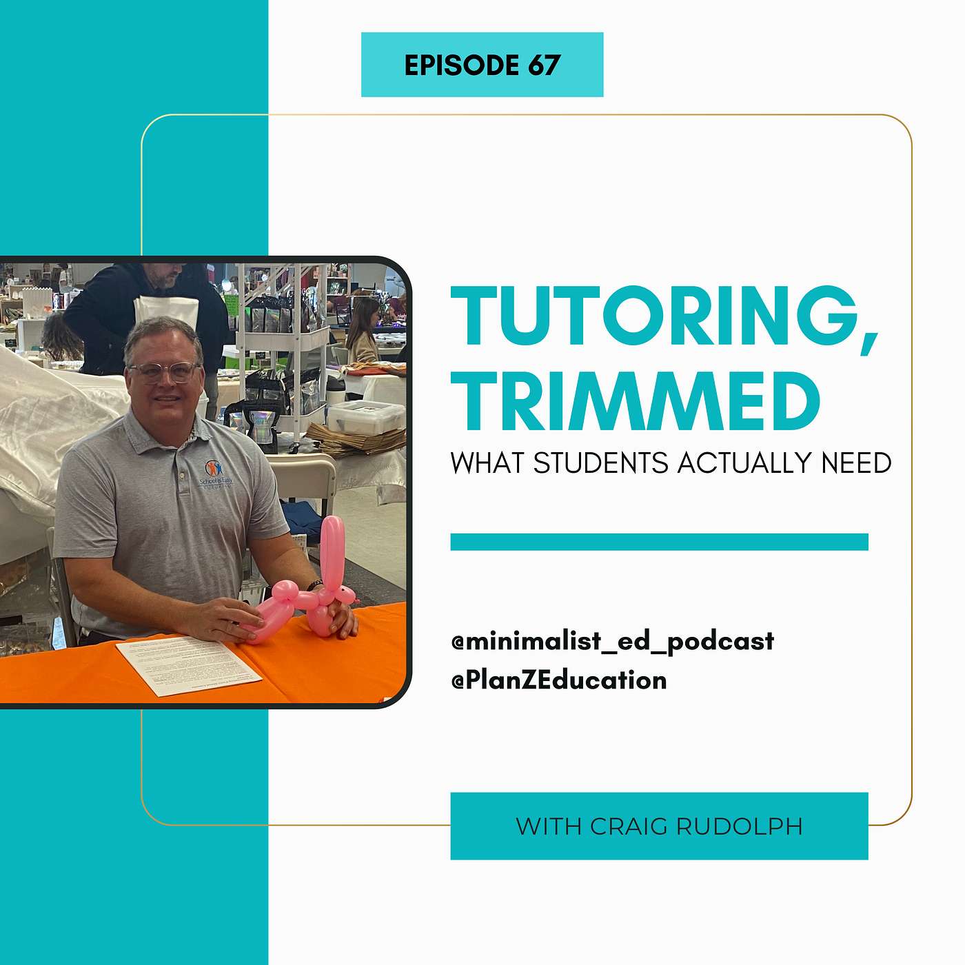 Ep 067 — Tutoring, Trimmed: What Students Actually Need with Craig Rudolph episode artwork