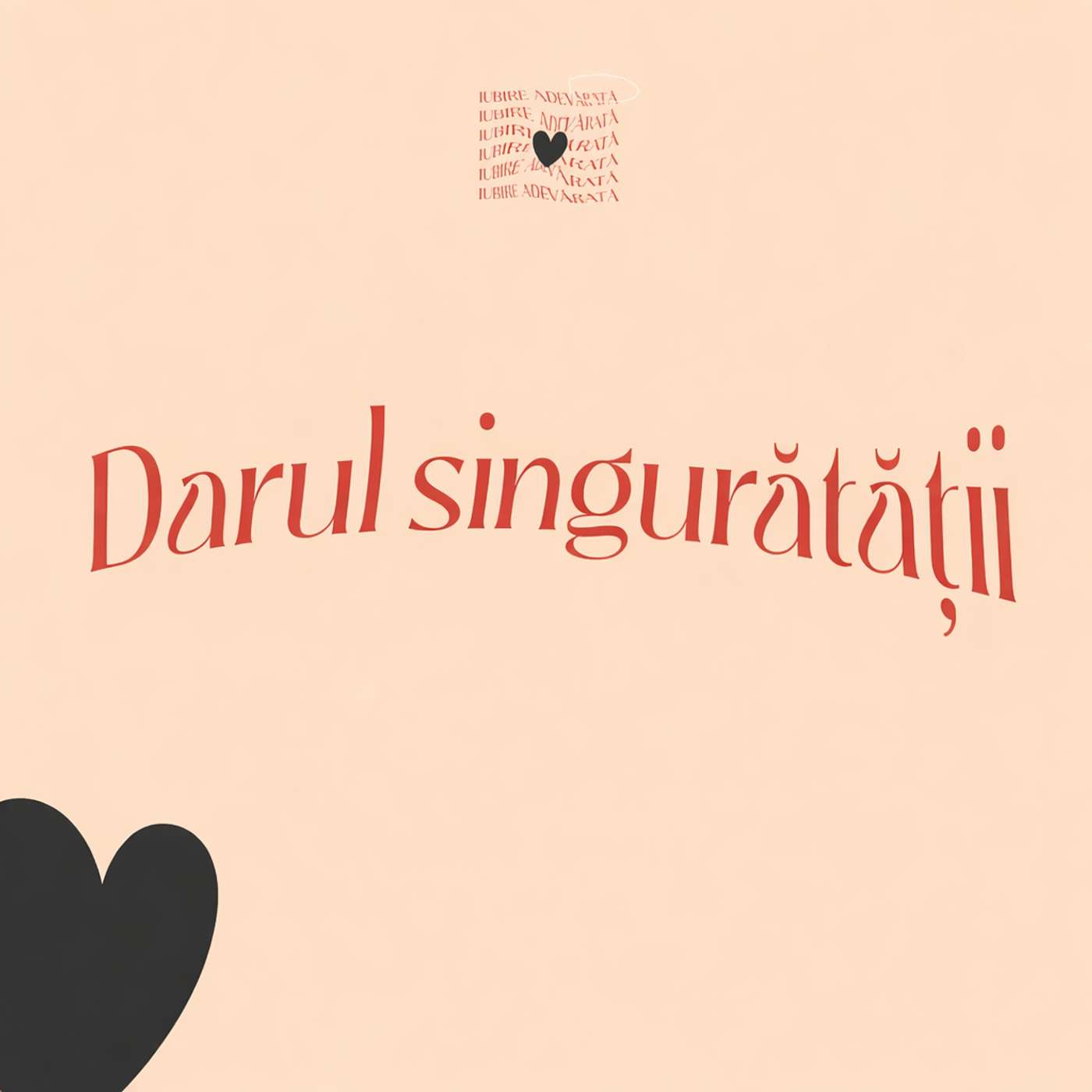 Darul Singurǎtǎții | Iubire Adevǎratǎ (1) | Ninio Decean episode artwork