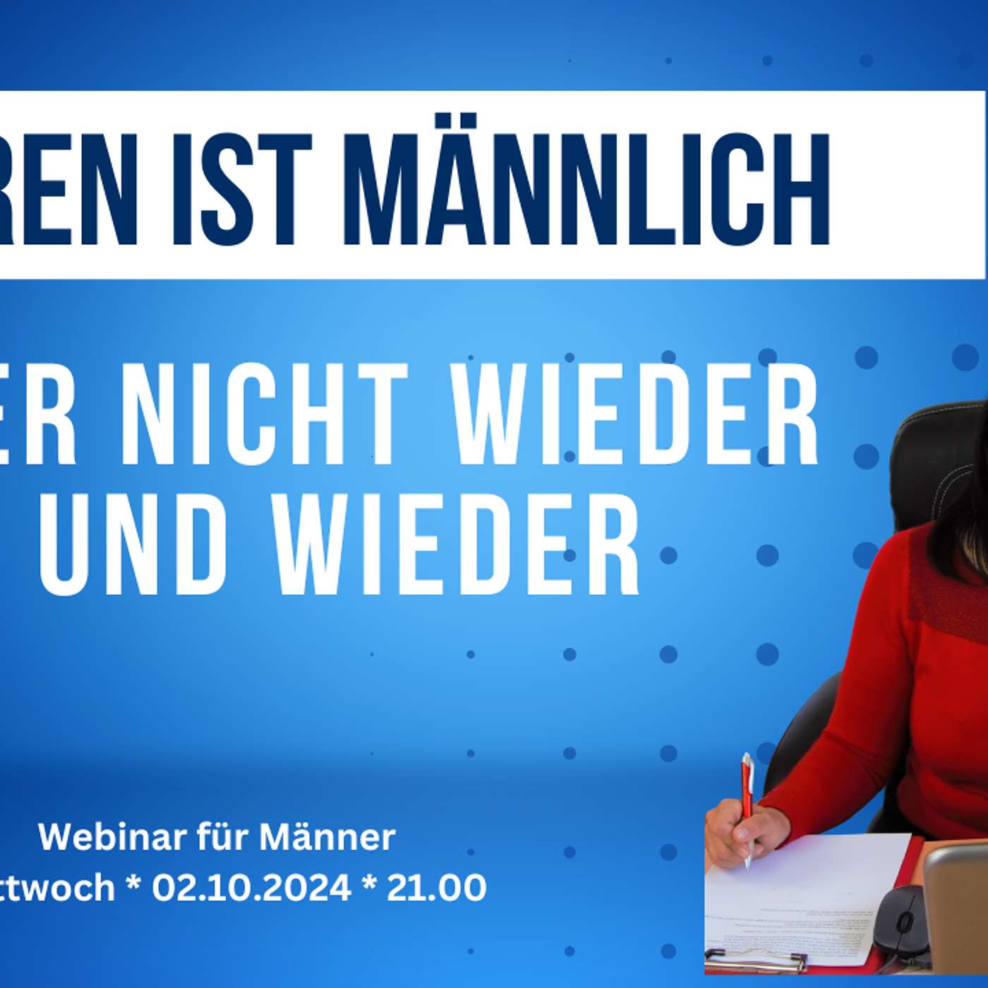 Irren ist männlich. Aber nicht wieder und wieder