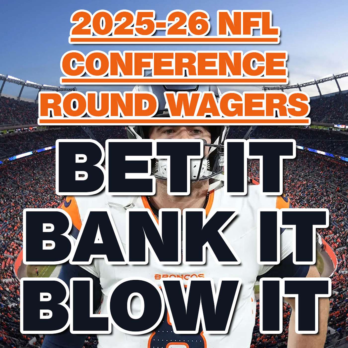 2025-26 NFL CONFERENCE CHAMPIONSHIPS - BEST BETS & Wagering Strategy - from Bet It, Bank It, Blow It episode artwork