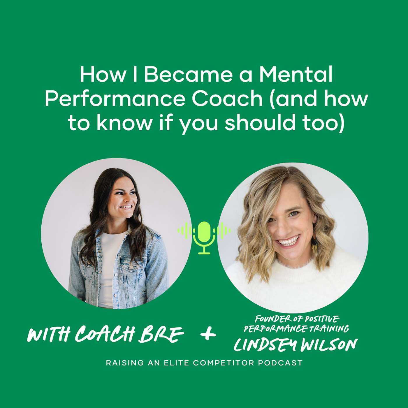 How I Became a Mental Performance Coach (and how to know if you should too) w/ Lindsey Wilson, Founder of Positive Performance Training