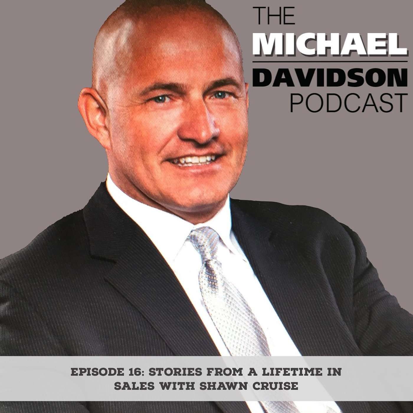 Episode 16: Stories From a Lifetime in Sales With Shawn Cruise