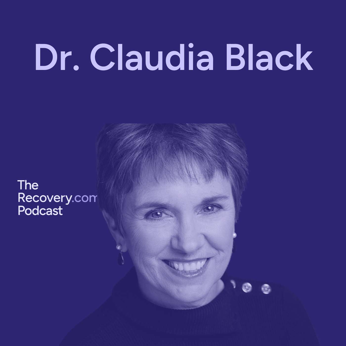 United We Heal: Exploring the Impact of Group and Family Therapy in Recovery with Claudia Black (Episode 11)