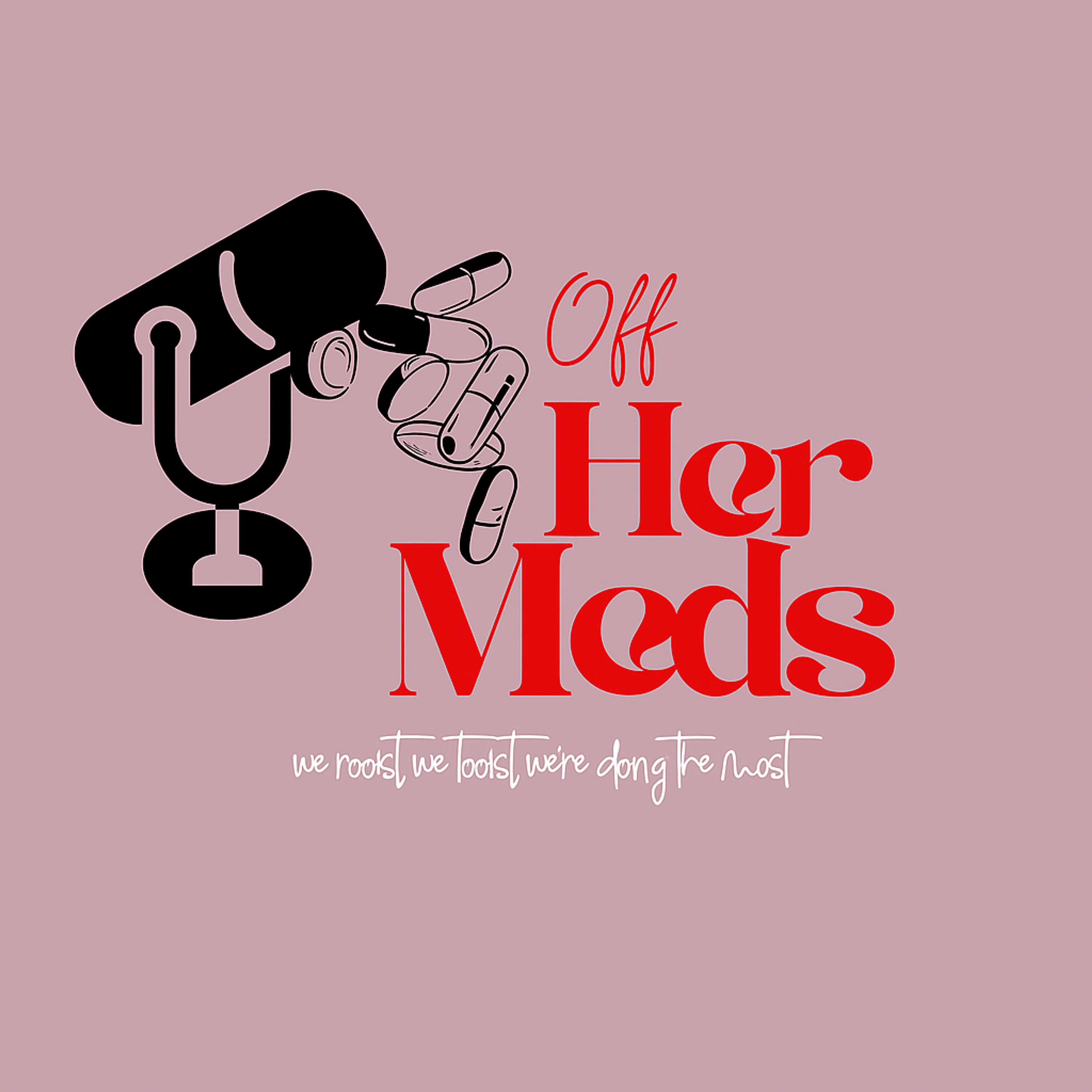 Off Her Meds