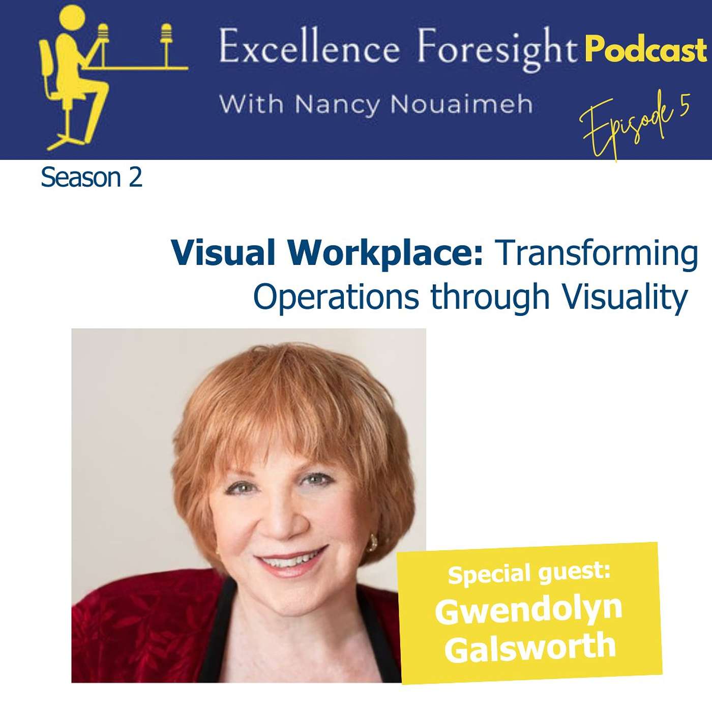 Excellence Foresight with Nancy Nouaimeh - Visual Workplace: Transforming Operations through Visuality