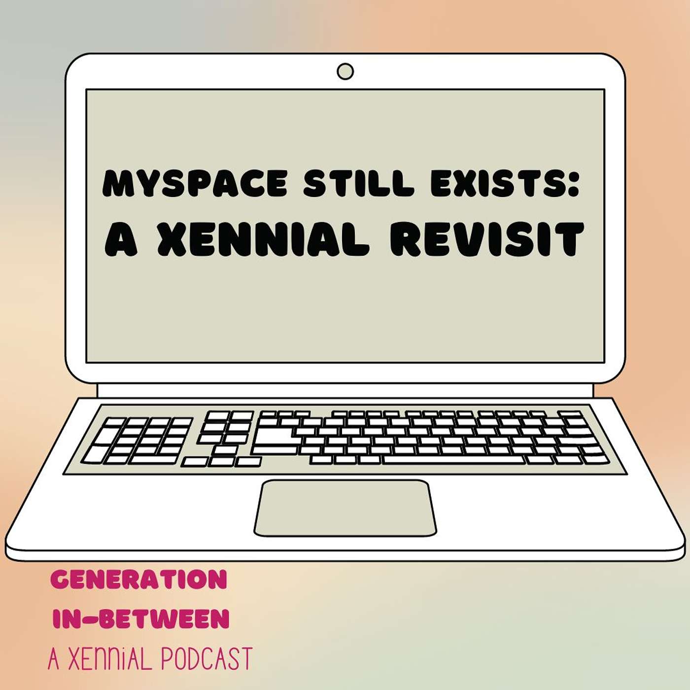 MySpace Still Exists: A Xennial Revisit episode artwork