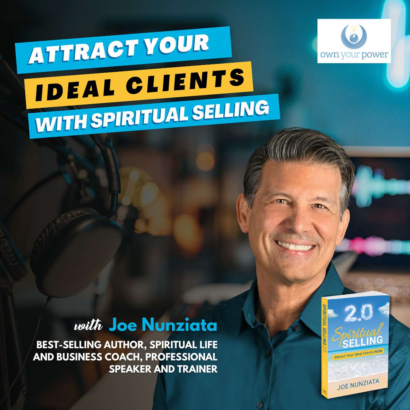 Attract Your Ideal Clients with Spiritual Selling (OYP Lifestyle Show Ep. 10)