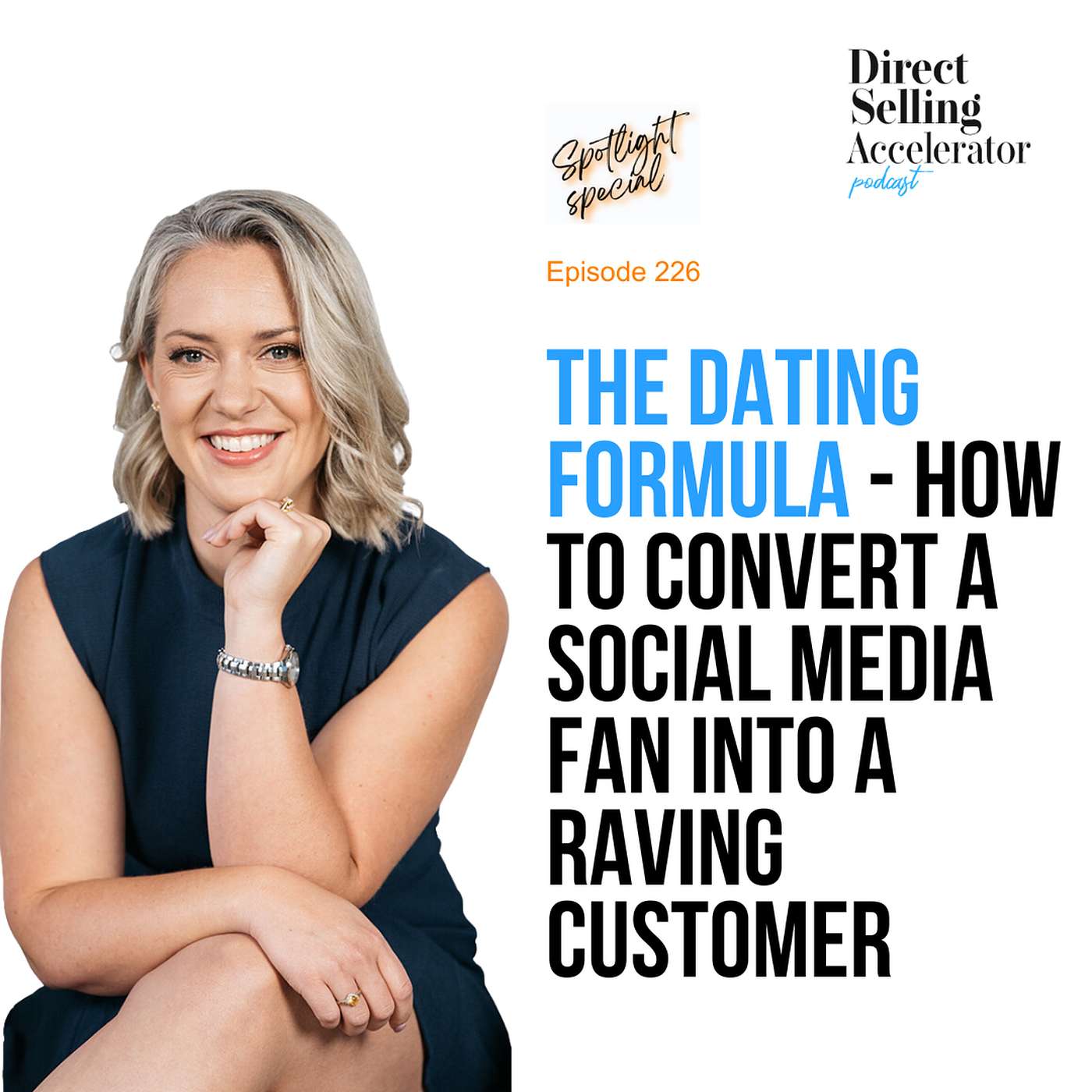 EP 226: The Dating Formula - How to Convert a Social Media Fan Into a Raving Customer episode artwork