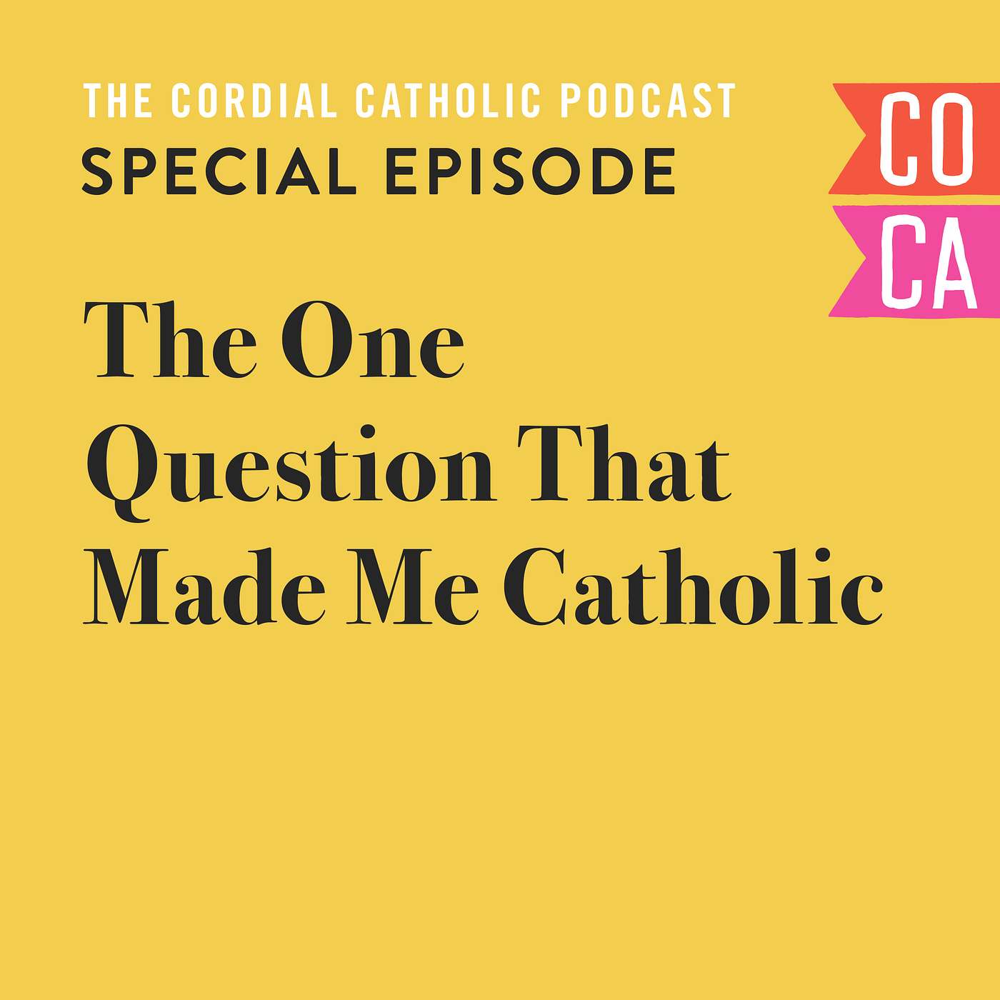 SPECIAL: The One Question that Made Me Catholic