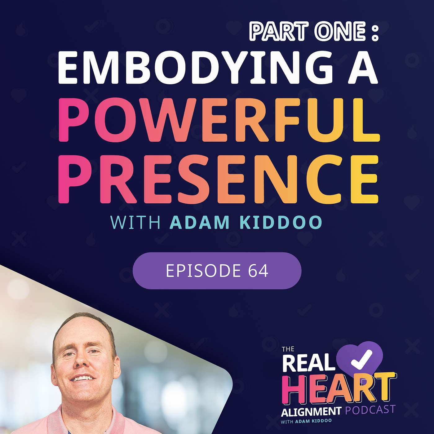 Part 1: Embodying A Powerful Presence