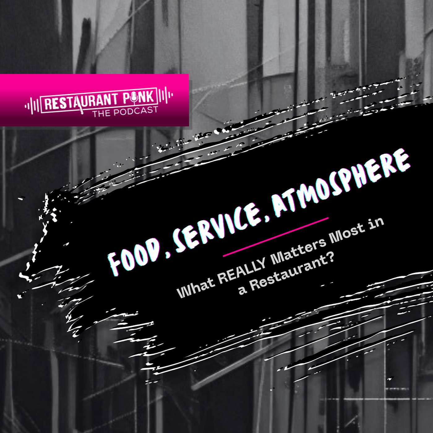 Food, Service, or Atmosphere: What REALLY Matters Most in a Restaurant?