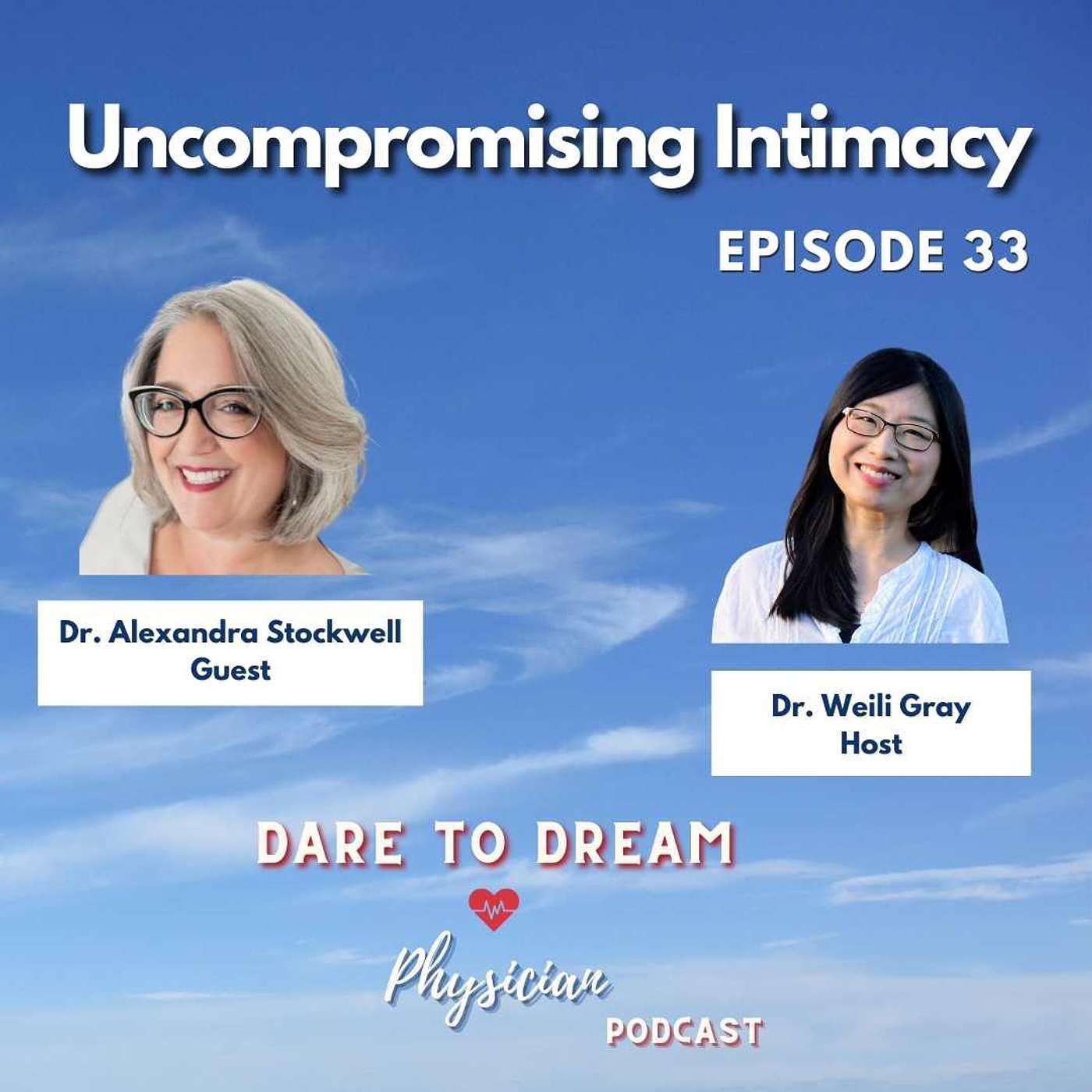 Ep 33: Uncompromising Intimacy with Dr. Alexandra Stockwell