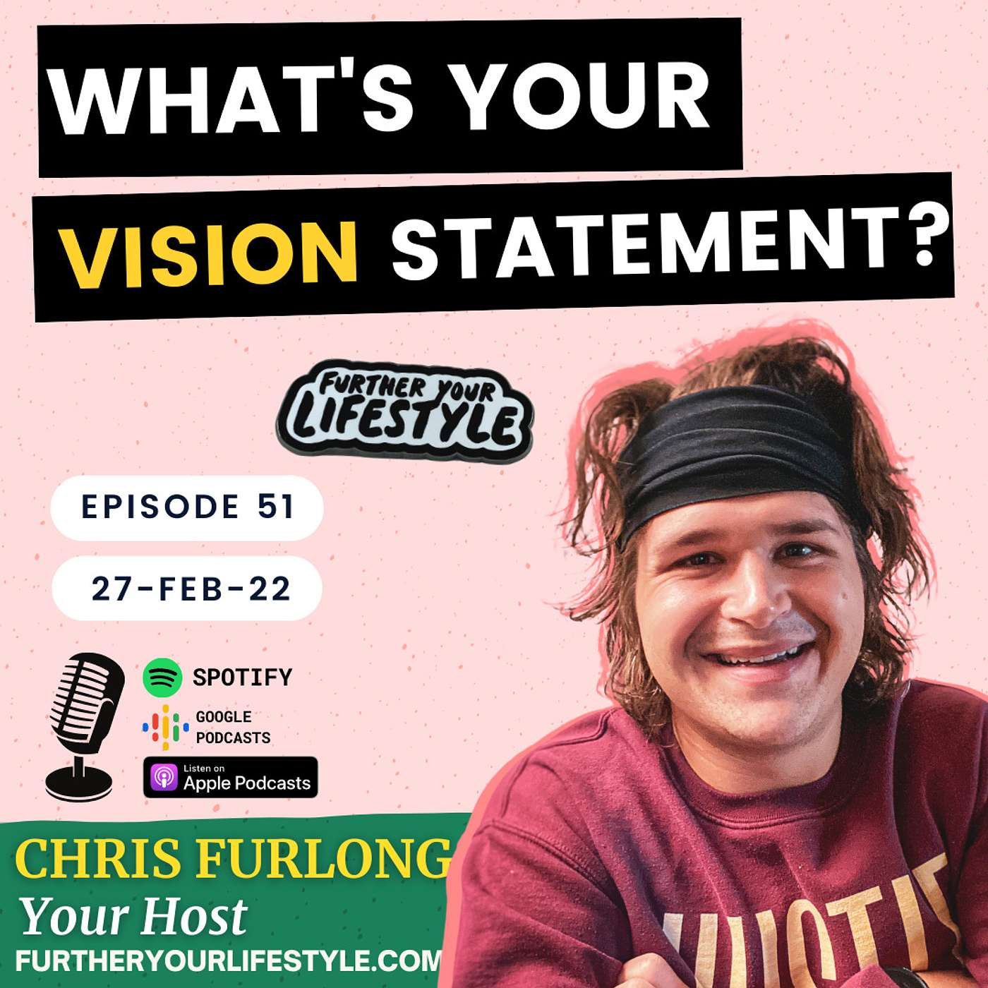 Ep.51 - What's your VISION statement? Story Time! | Further Your Lifestyle Podcast