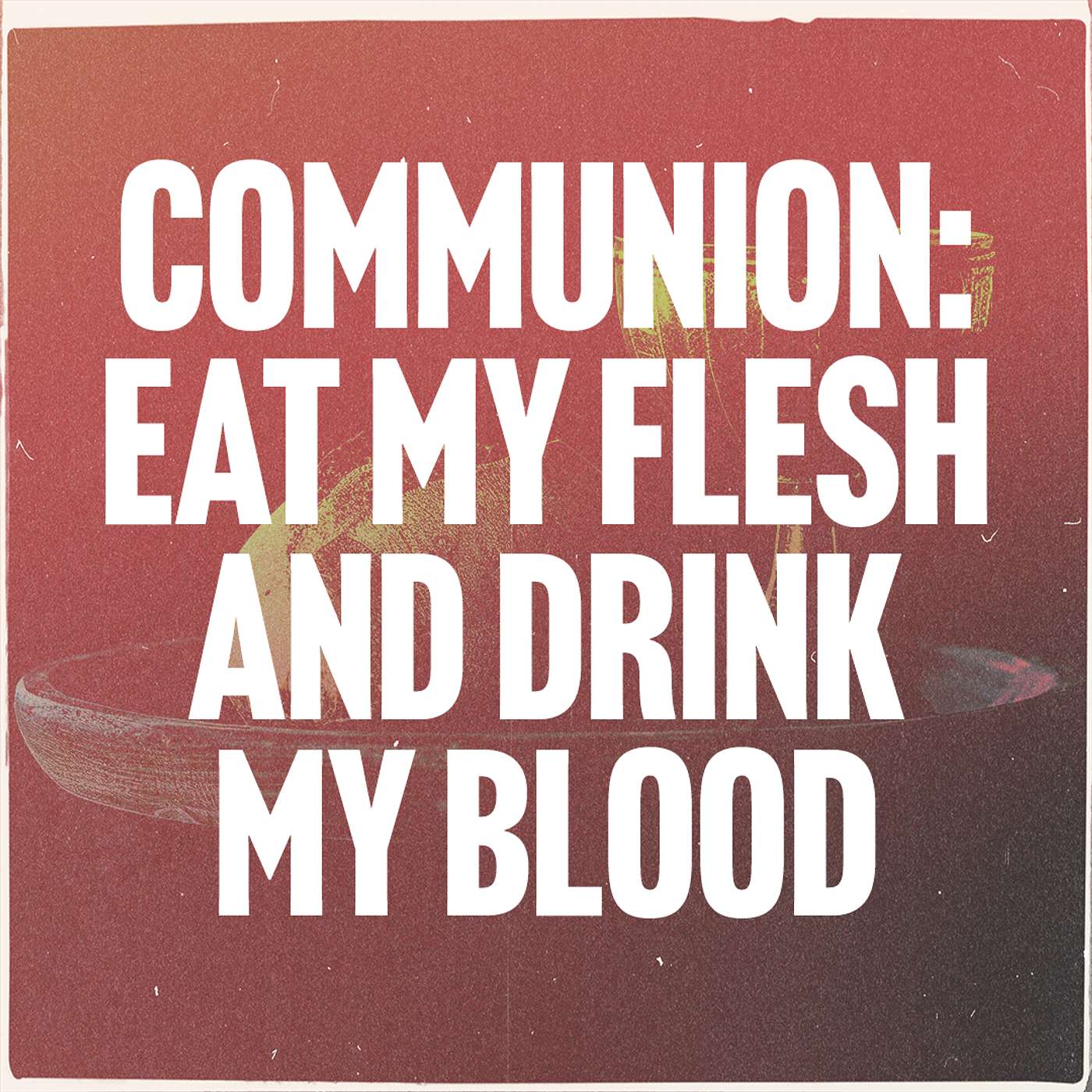 Communion: Eat My Flesh and Drink My Blood | Jared Davis episode artwork