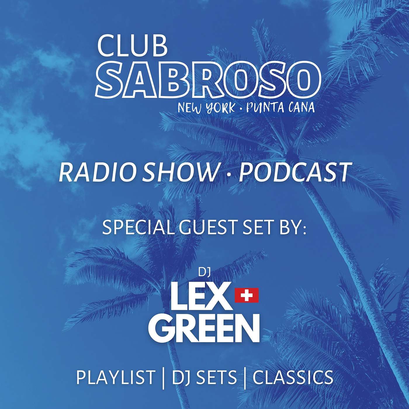 Episode 48: Bringing the Club to the Radio w/ Guest LEX GREEN (SWITZERLAND)