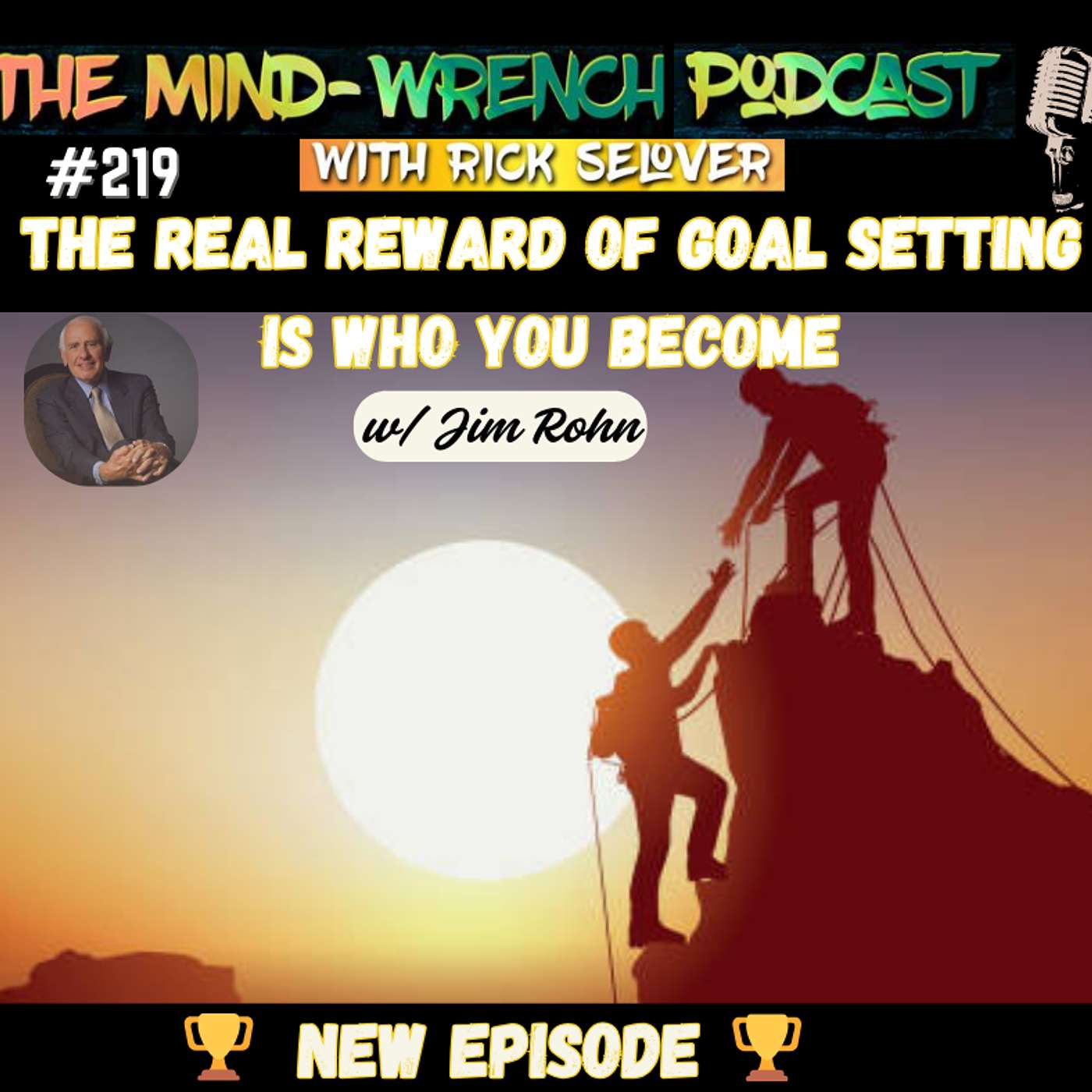 The Real Reward Of Goal Setting Is Who You Become -w/Jim Rohn The Real Reward Of Goal Setting Is Who You Become -w/Jim Rohn