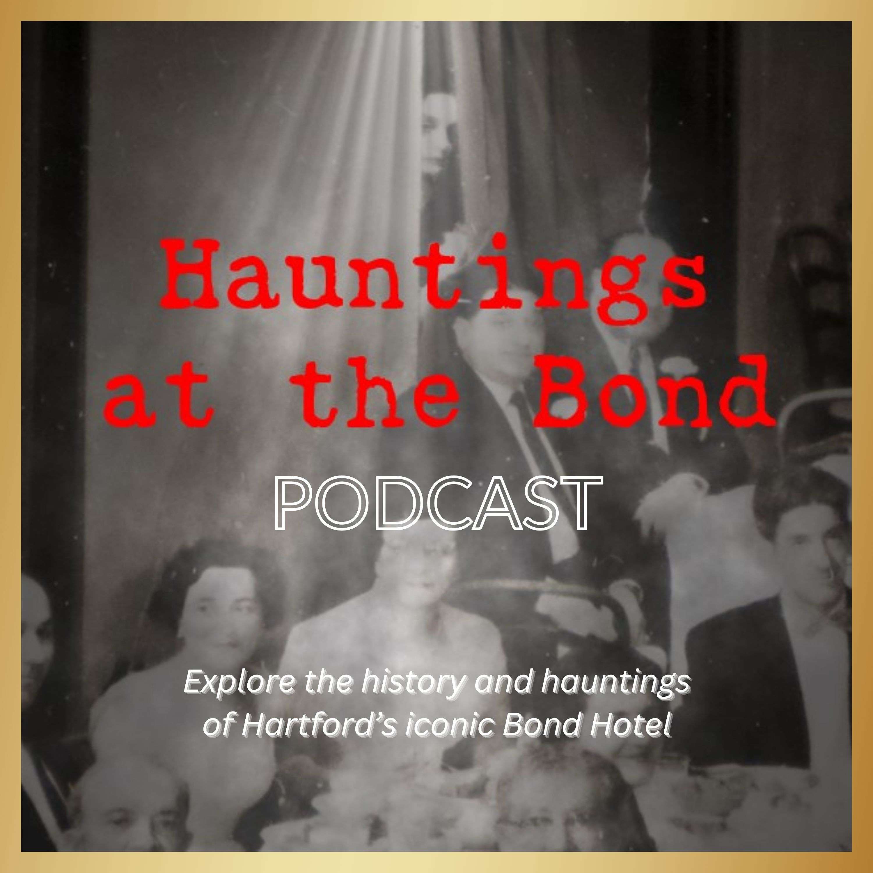 Hauntings at the Bond