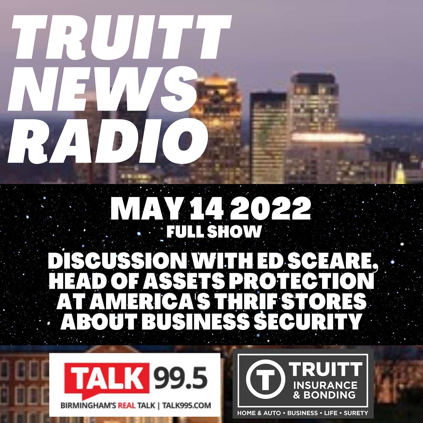 May 14 2022: News & Notes from Birmingham; discussion with business security expert Ed Scearce
