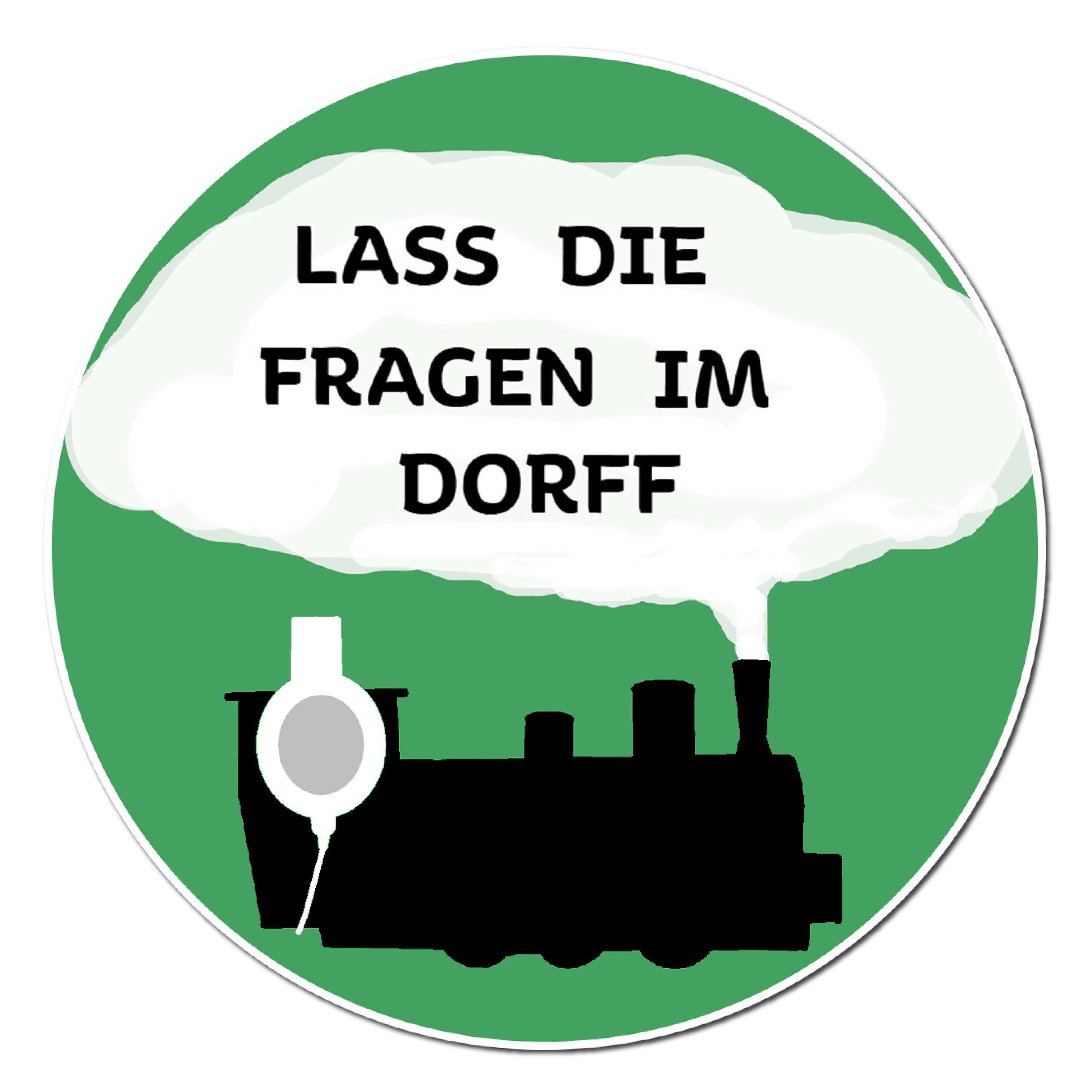 Lass die Fragen im Dorff