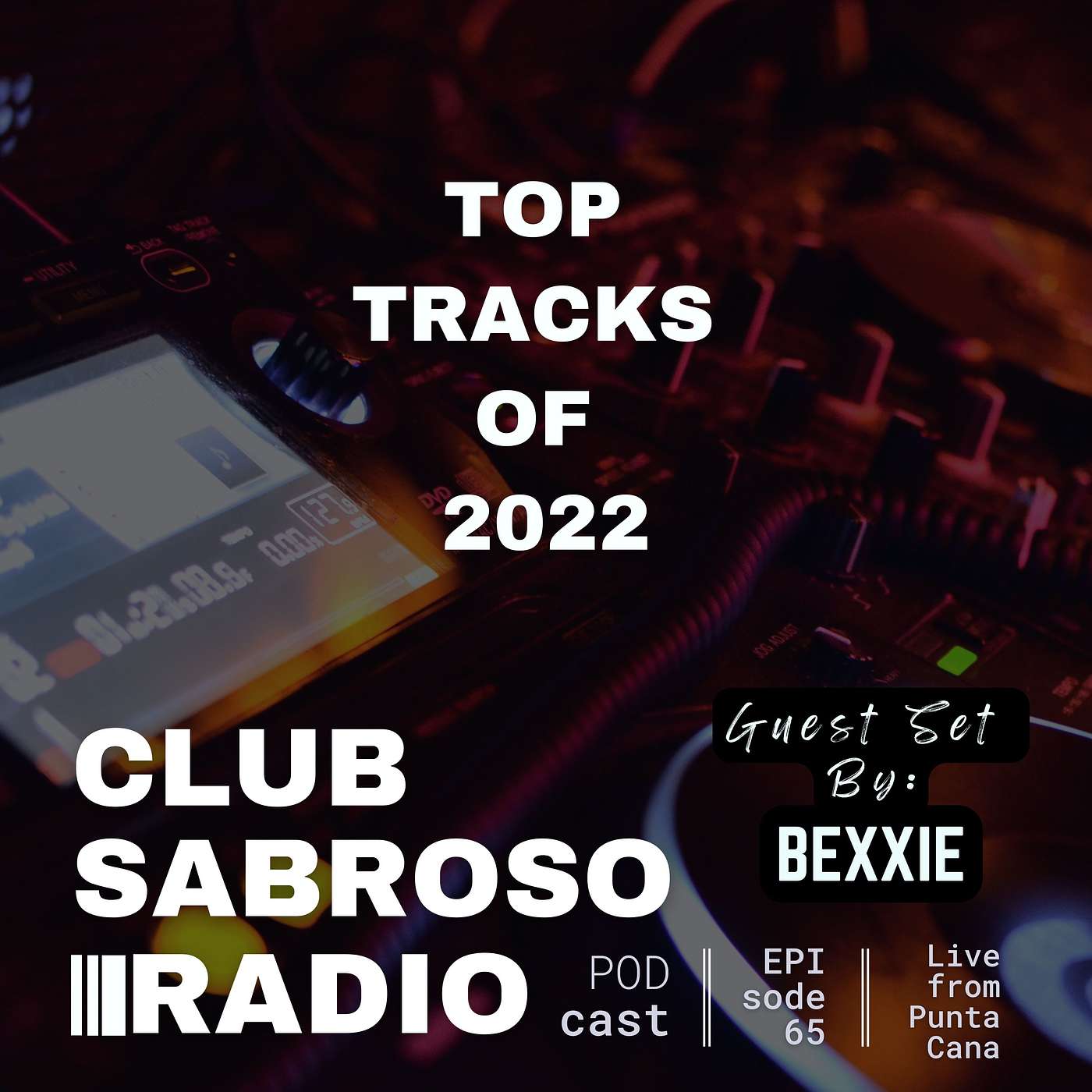 Episode 65: Bringing the Club to the Radio w/ Guest BEXXIE