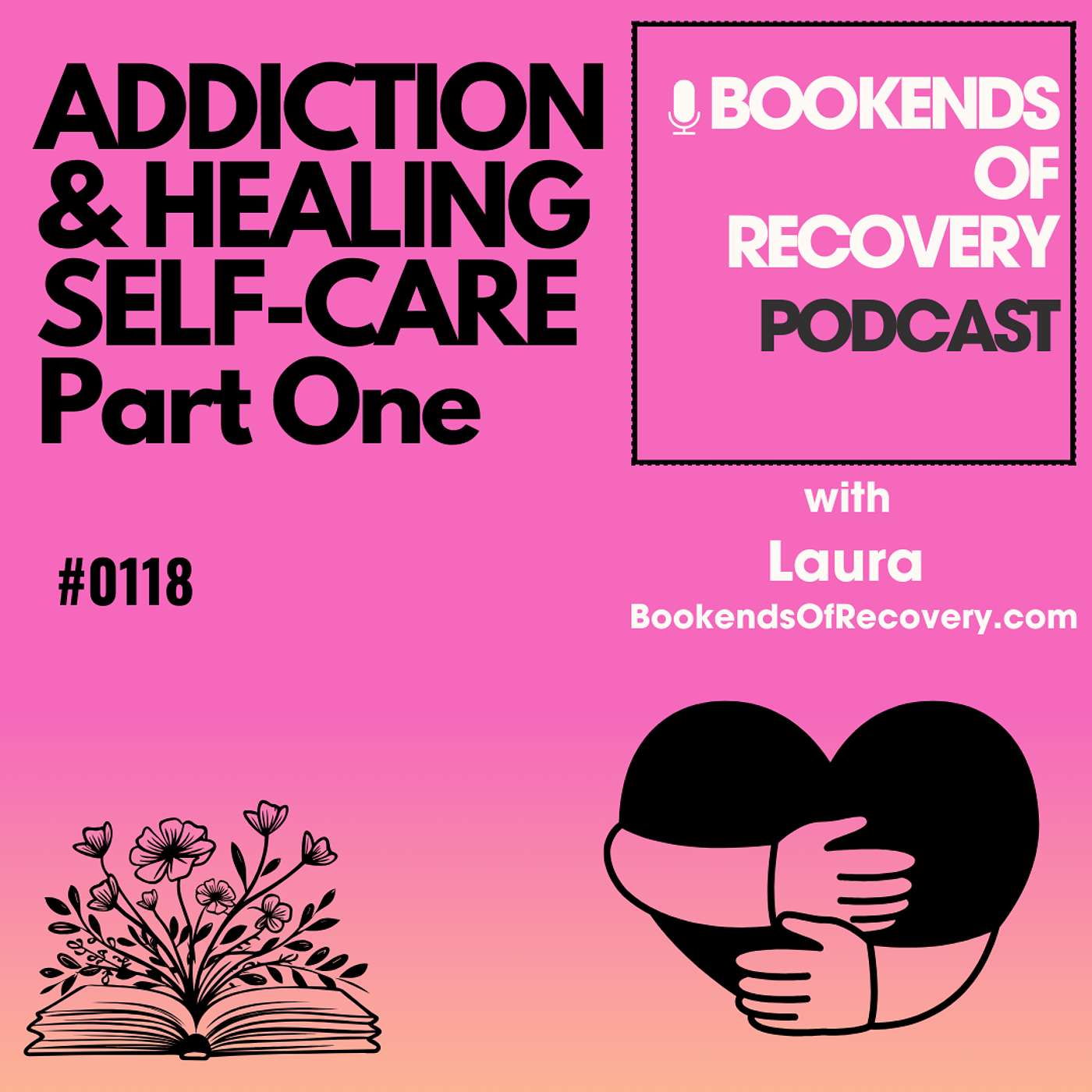 Addiction & Healing Self Care Tips Part One episode artwork