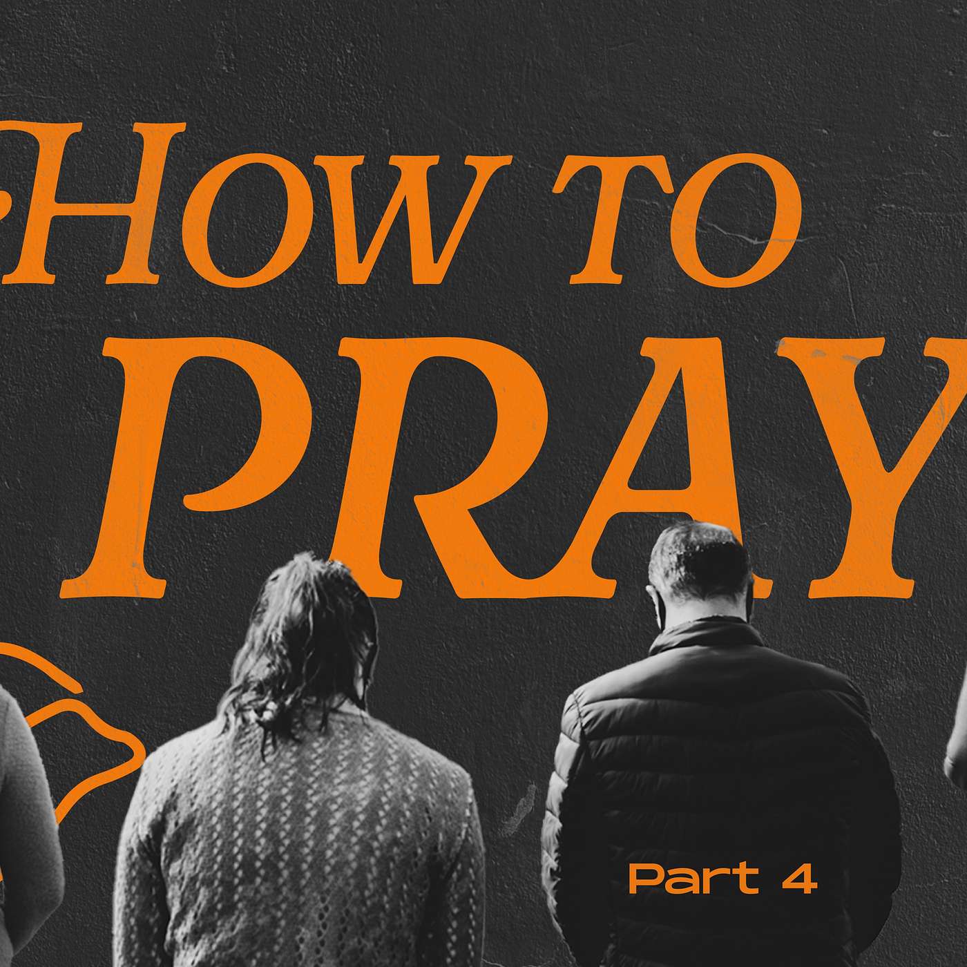 How To Pray (Part 4)
