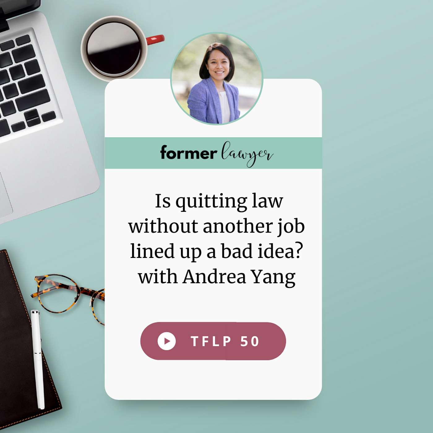 Andrea Yang: Litigator Turned Law School Career Counselor and Coach