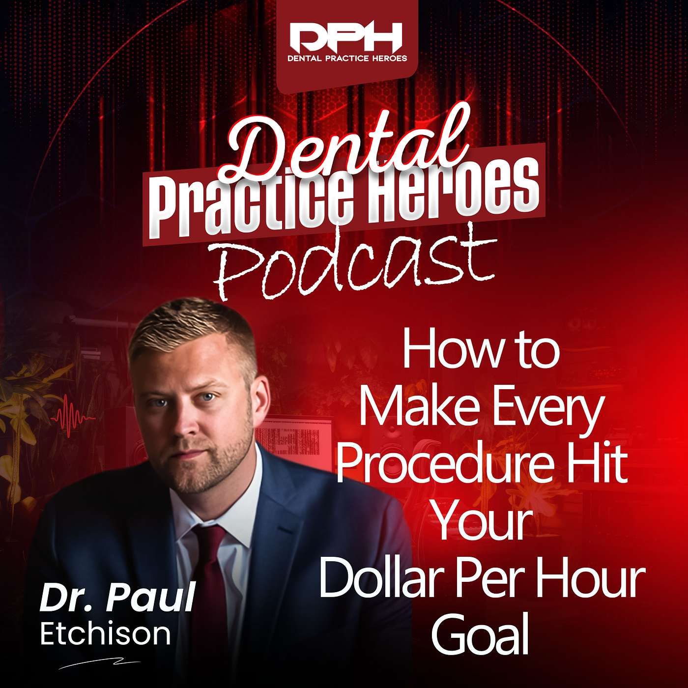 How to Make Every Procedure Hit Your Dollar Per Hour Goal