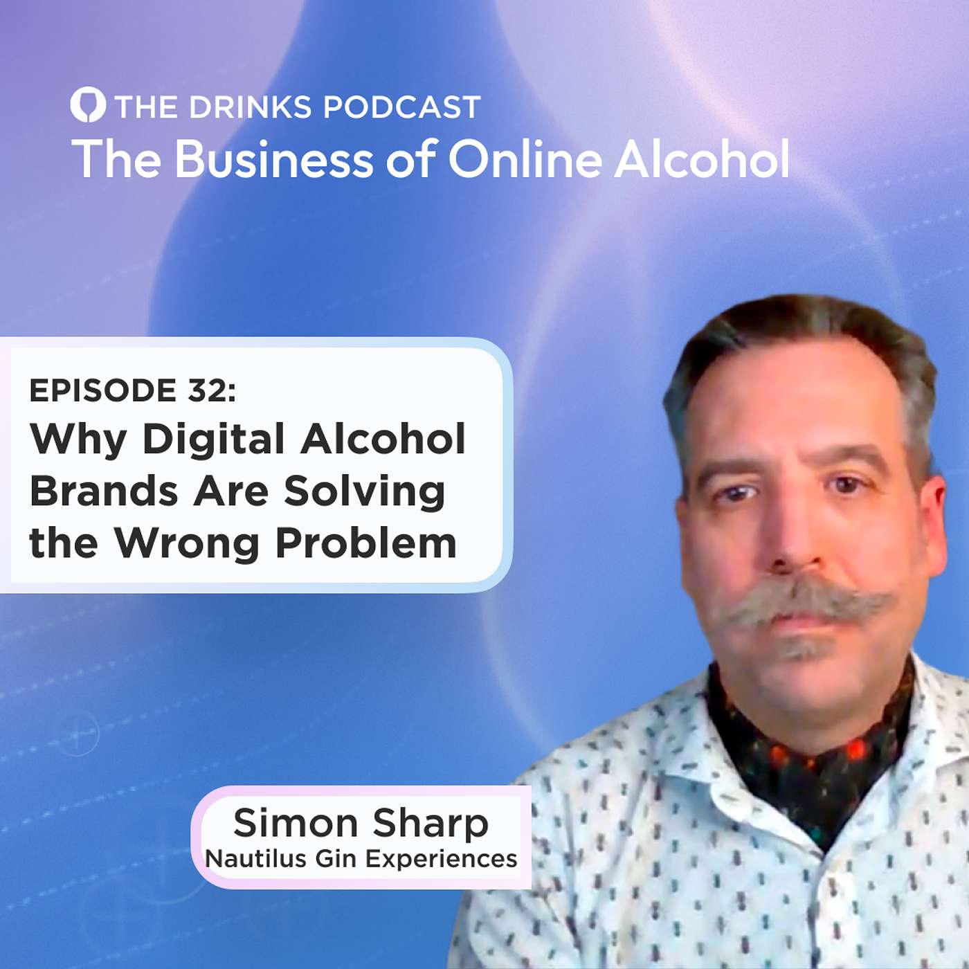 Why Digital Alcohol Brands Are Solving the Wrong Problem | The Business of Online Alcohol Episode 32