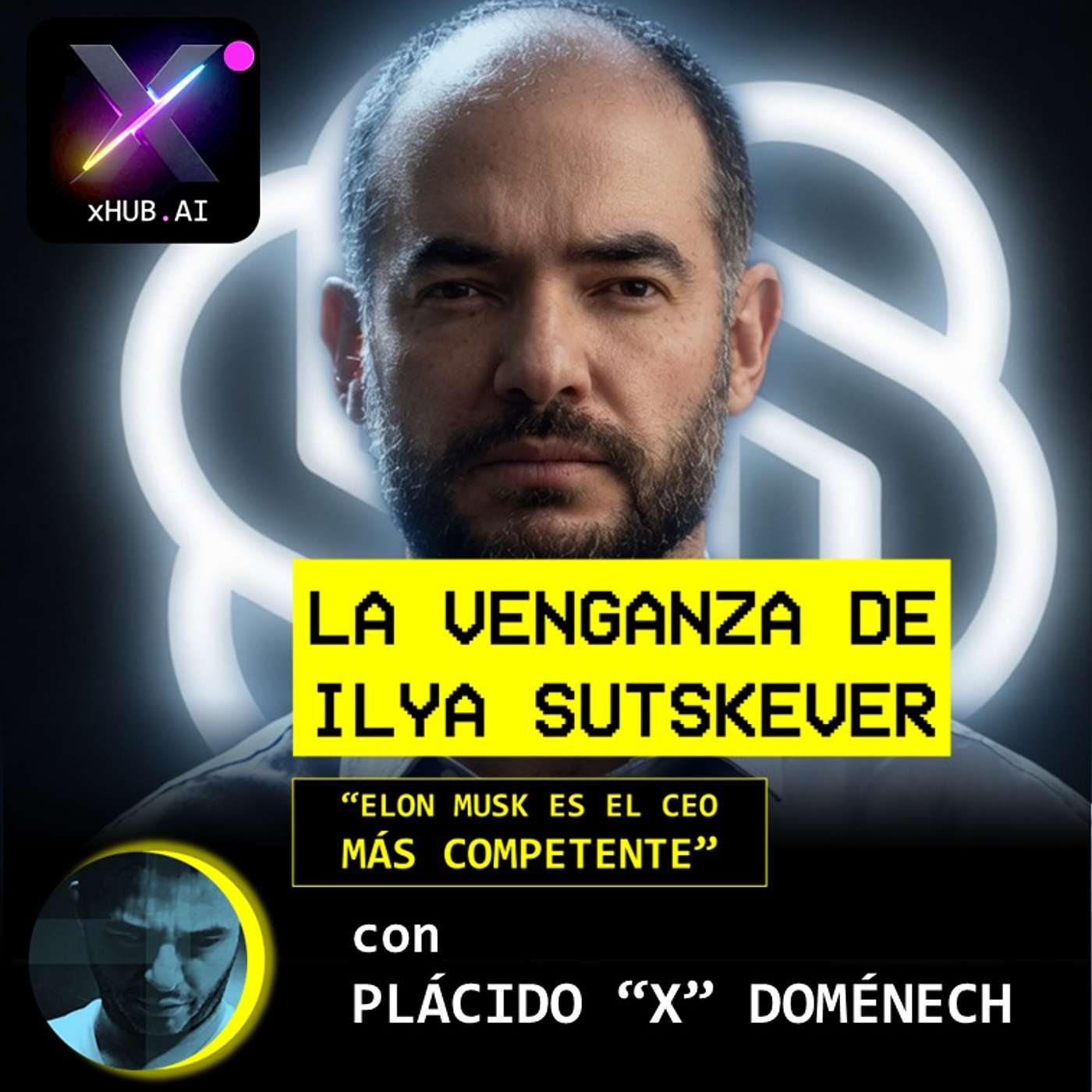 T6.E100. INSIDE X LA VENGANZA DE ILYA SUTSKEVER "Elon Musk es el CEO más competente"
