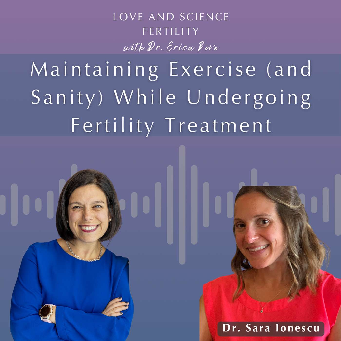 Maintaining Exercise (and Sanity) While Undergoing Fertility Treatment with Dr. Sara Ionescu episode artwork