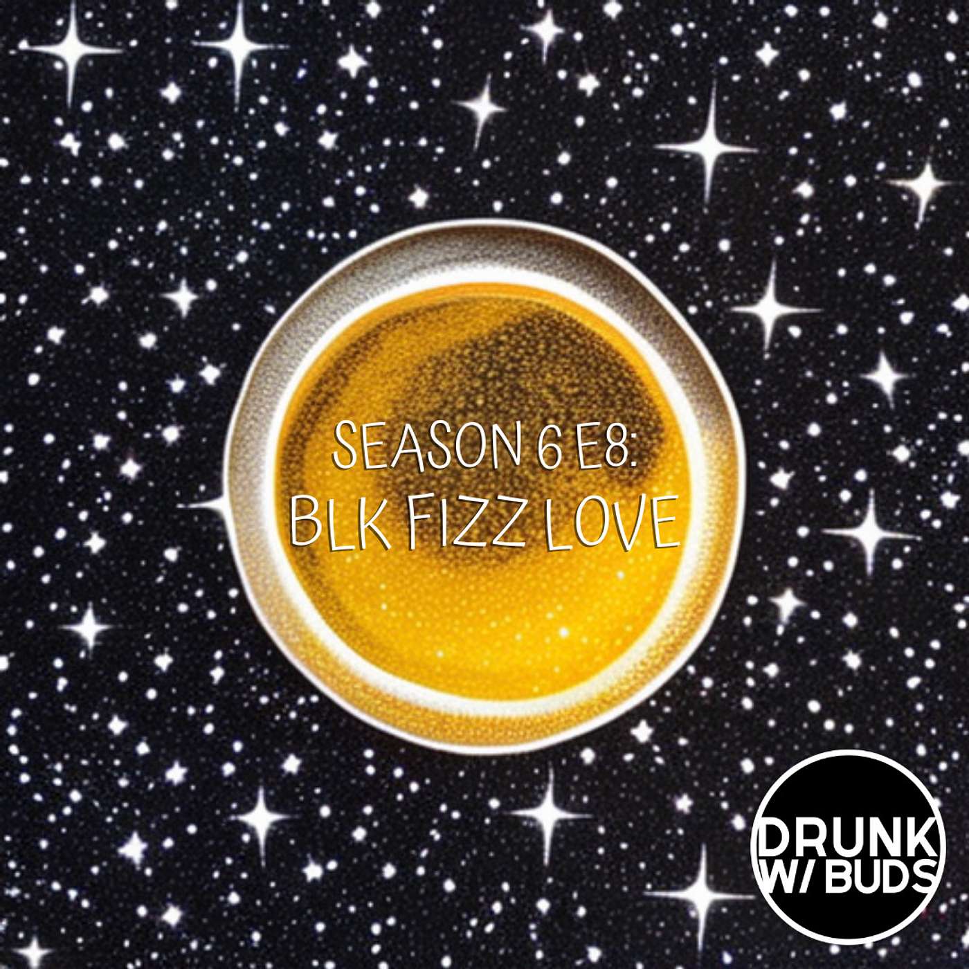S6 E8: Blk Fizz Love