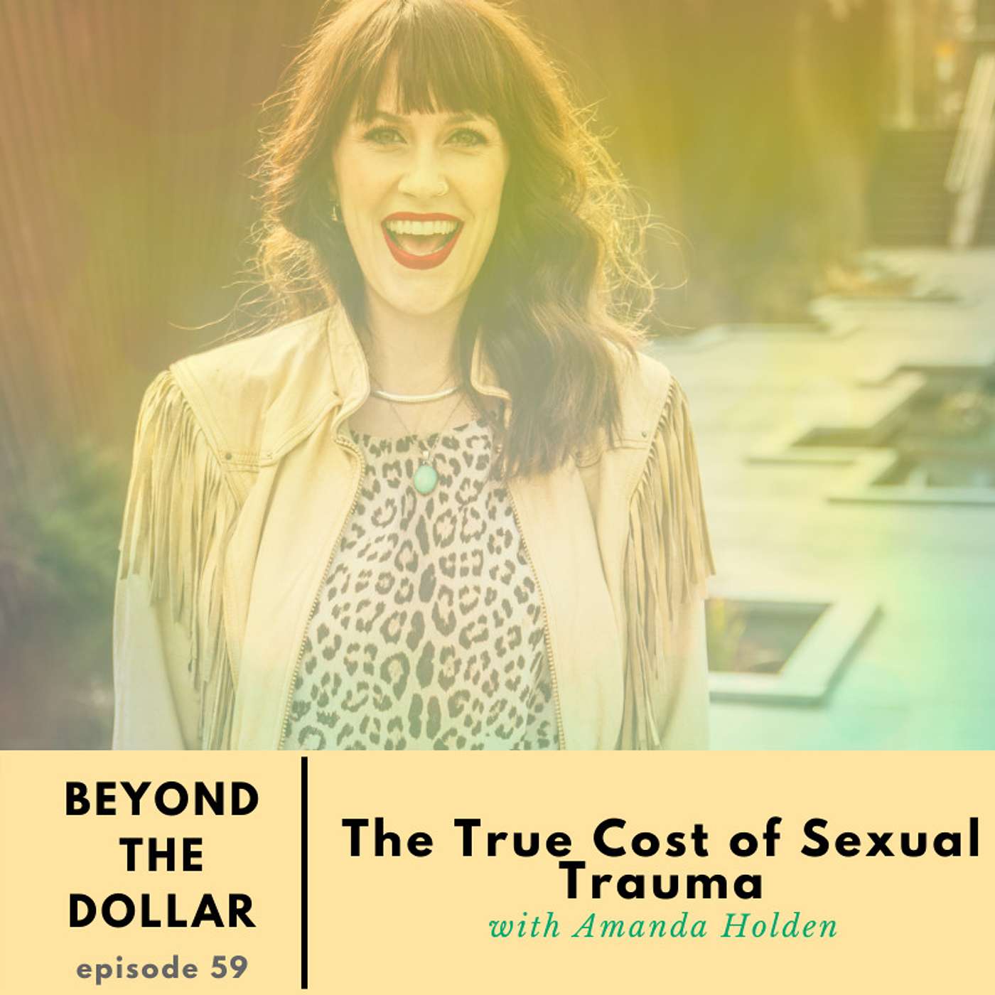 Beyond The Dollar - Deep and Honest Conversations On How Money Affects Your Well-Being