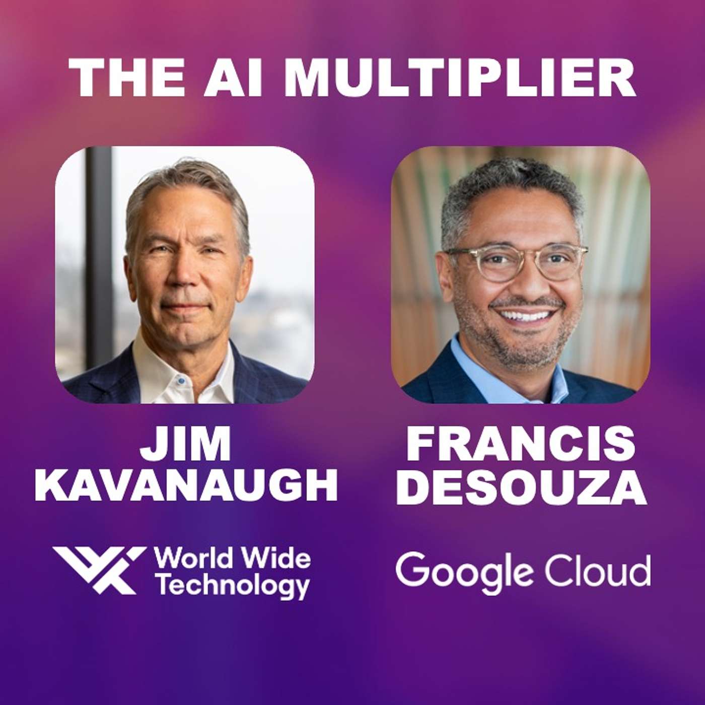 Google Cloud COO Francis deSouza and WWT CEO Jim Kavanaugh on the Future of Enterprise AI
