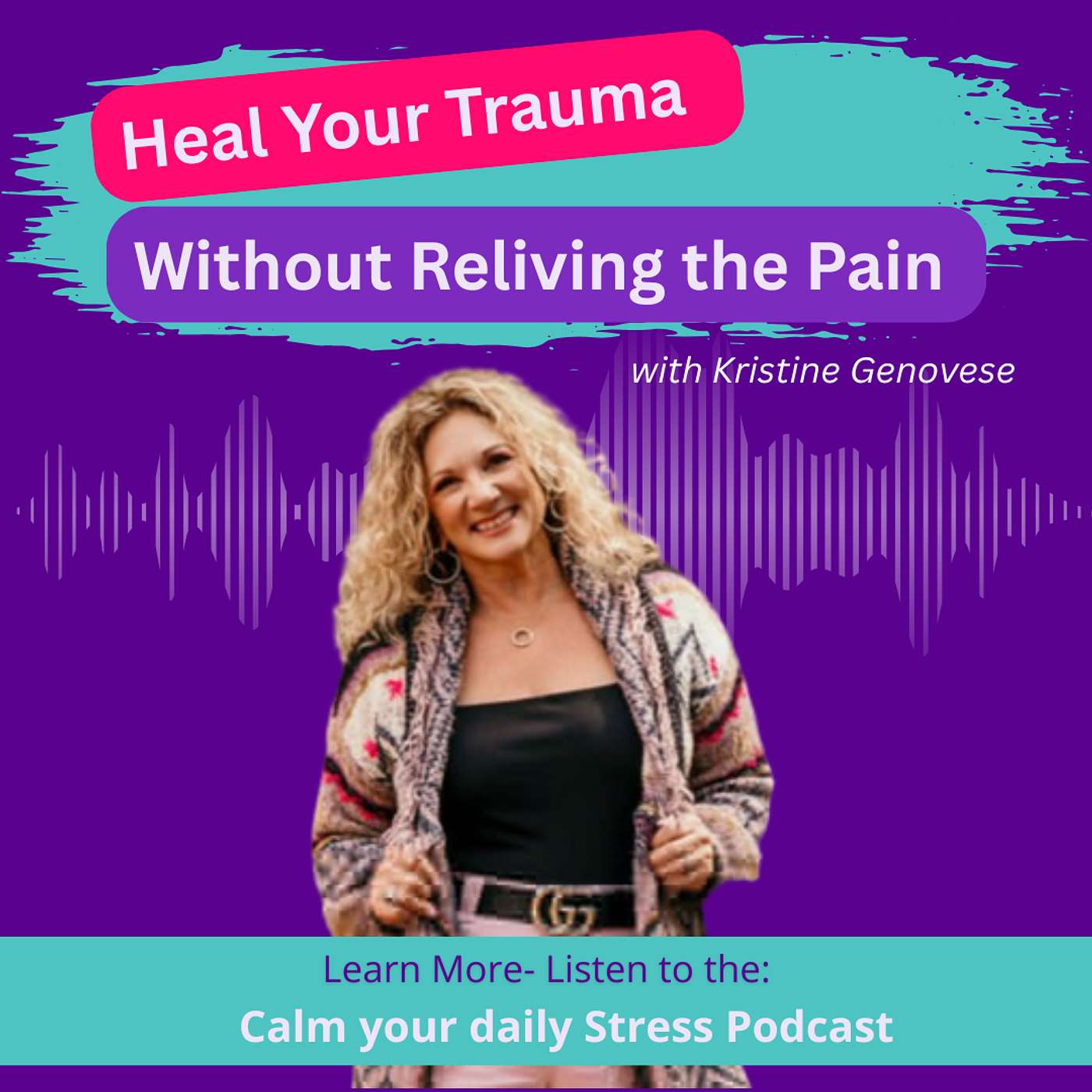 E242 Heal Your Trauma Without Reliving the Pain with Kristine Genovese