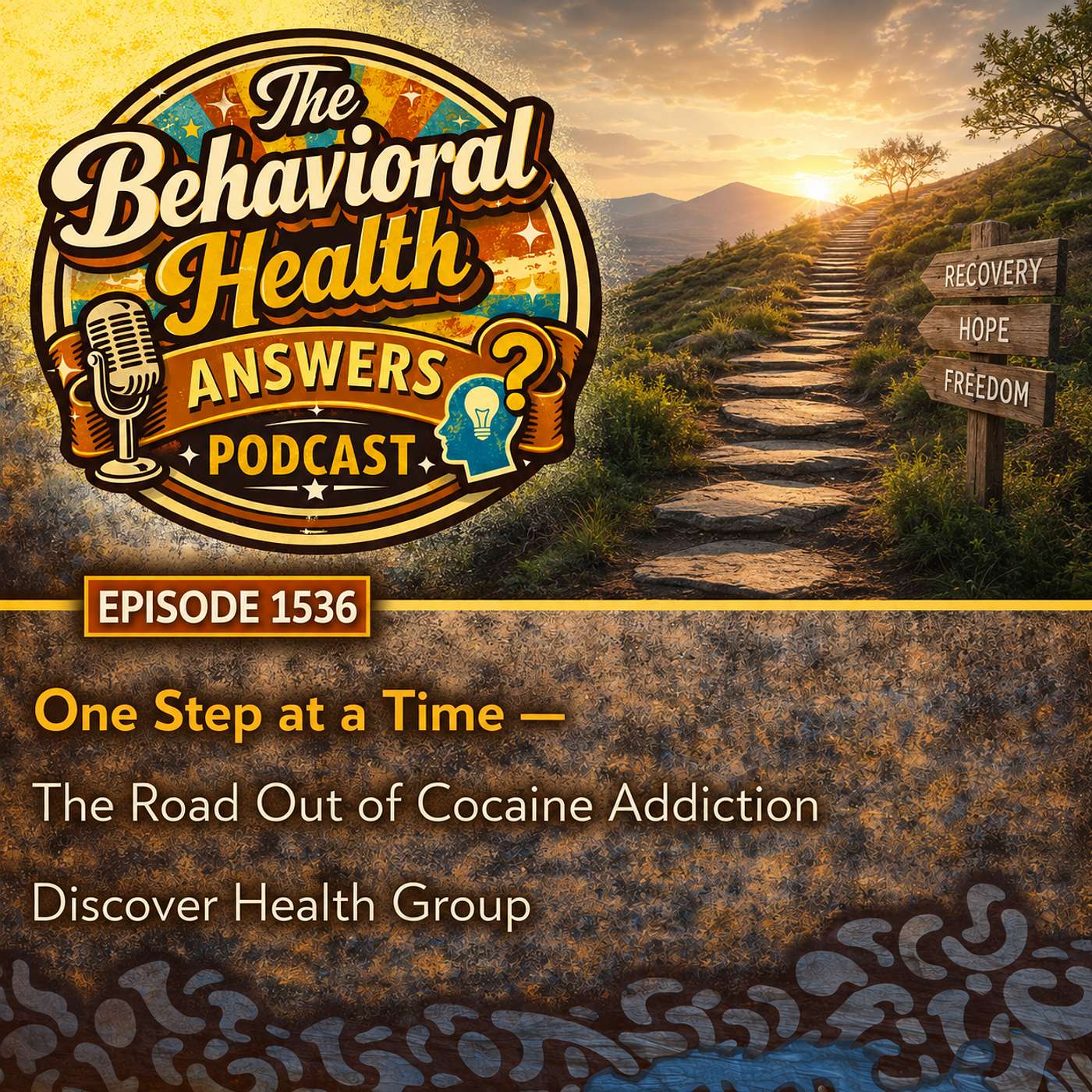 Episode 1536: One Step at a Time - The Road Out of Cocaine Addiction | Discover Health Group episode artwork