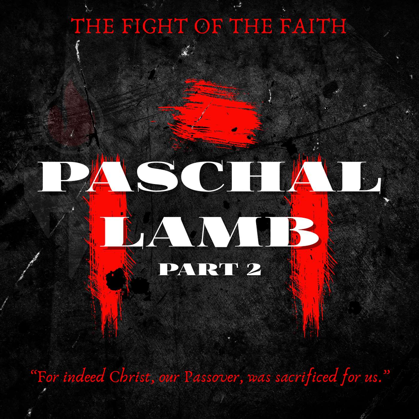 044 Paschal Lamb: Part Two 044 Paschal Lamb: Part Two