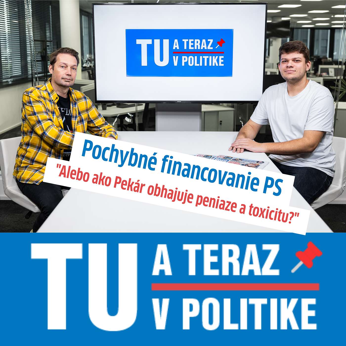 TU a TERAZ: Financovanie strany PS vyvoláva pochybnosti episode artwork