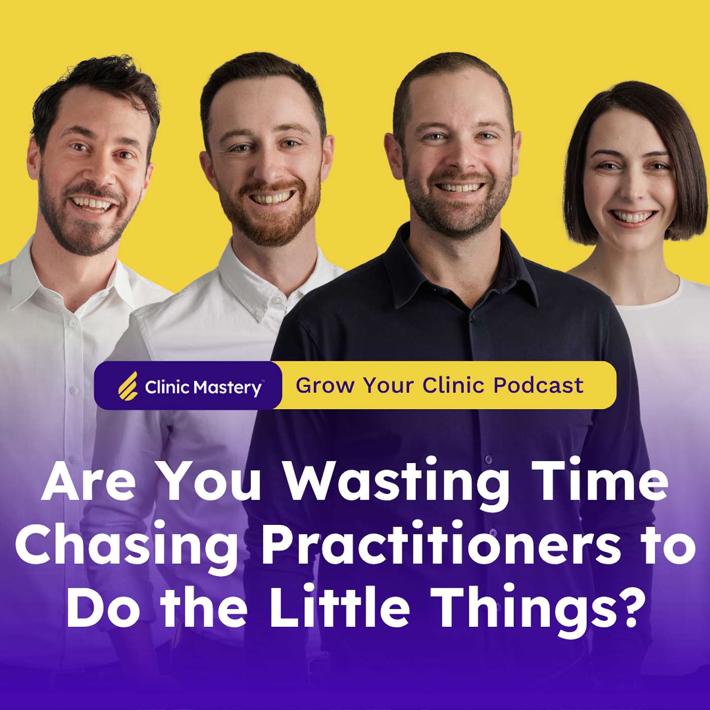 Are You Wasting Time Chasing Practitioners to Do the Little Things? | GYC Podcast 378 episode artwork