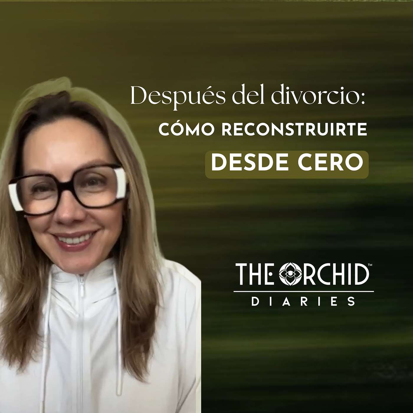 Cómo pequeños cambios pueden transformar tu vida después de un divorcio | Lorena Andrade | THE ORCHID Diaries episode artwork