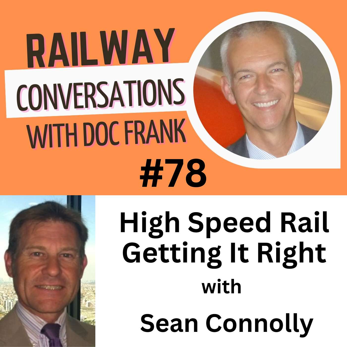 #78 – Getting High Speed Rail Right with Sean Connolly