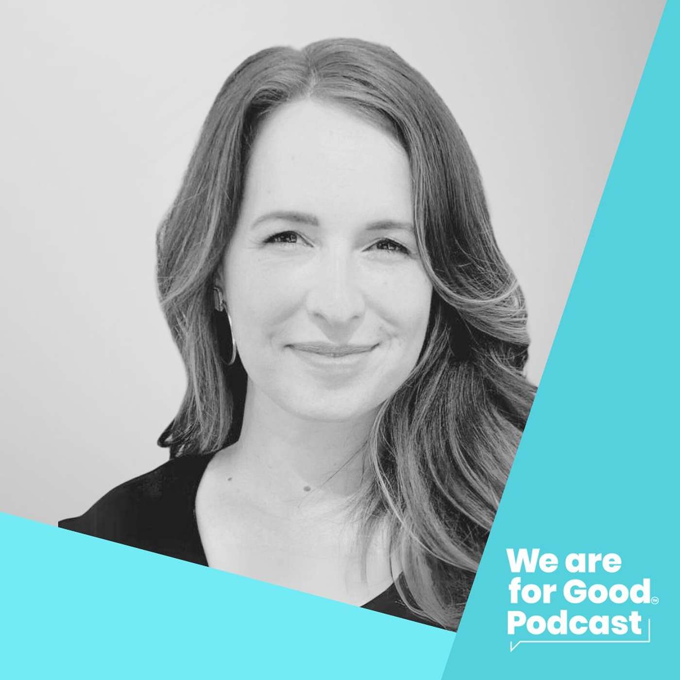 We Are For Good Podcast - The Podcast for Nonprofits