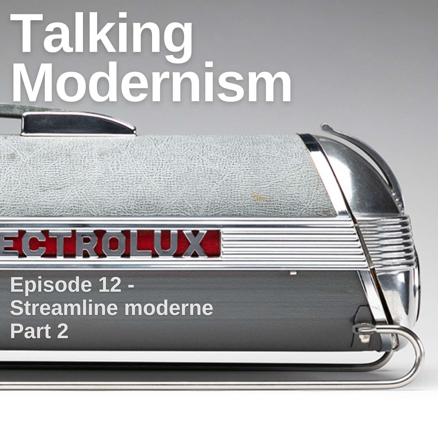 Episode 12 - Streamline moderne, Part 2 Episode 12 - Streamline moderne, Part 2