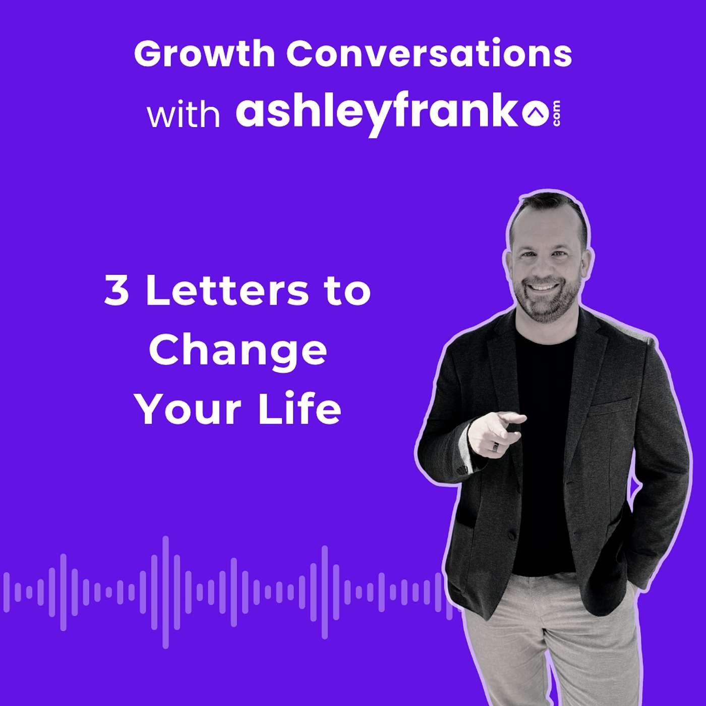 3 Letters to Change Your Life