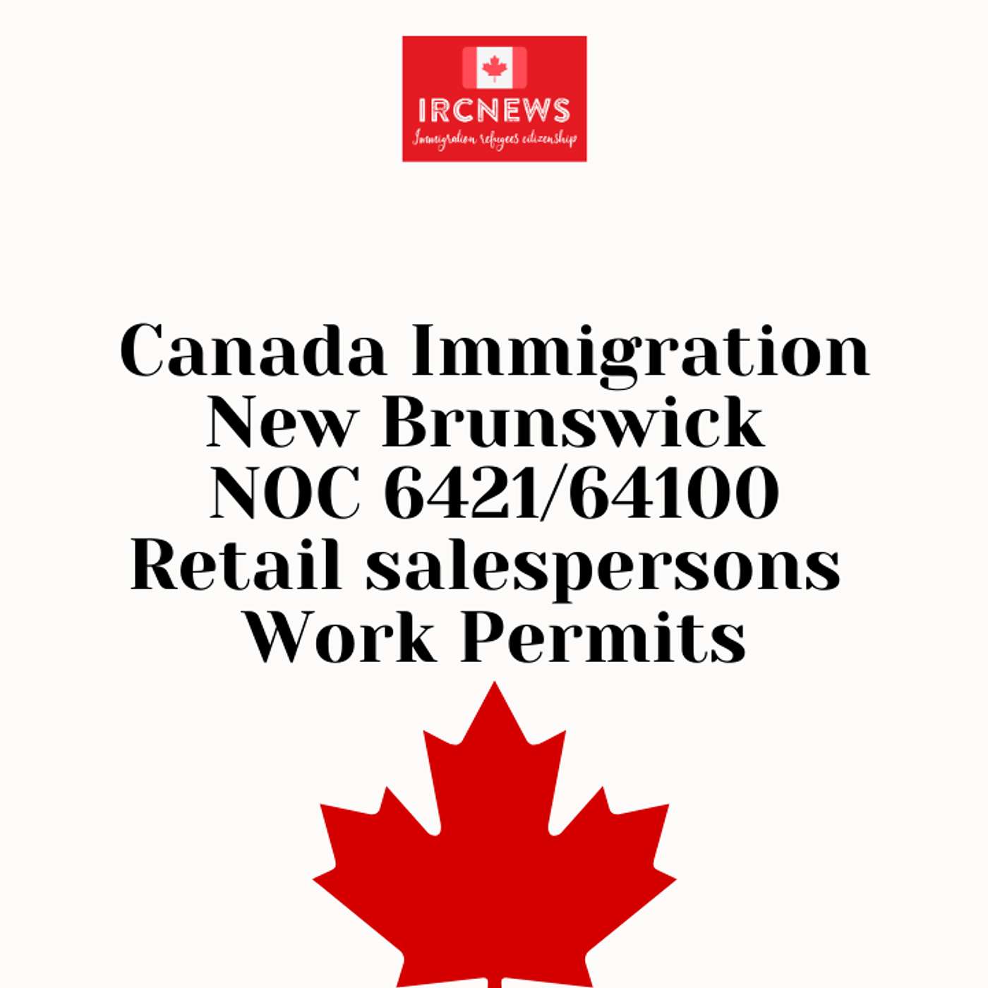 Canada Immigration New Brunswick NOC 6421/64100 Retail salespersons Work Permits episode artwork